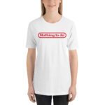MJLNY - Nothing to do Short-sleeve unisex t-shirt