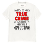 MJLNY - I Watch So Much True Crime Unisex Classic Tee
