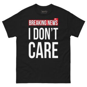 MJLNY - Breaking News Don't Care Unisex Classic Tee